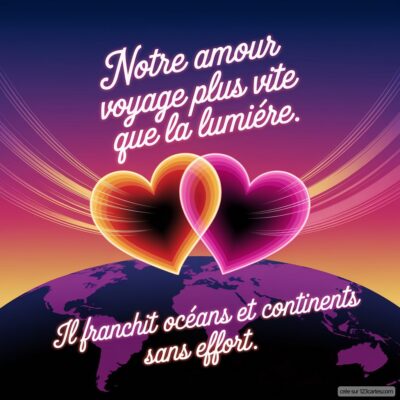 Deux cœurs entrelacés flottent au-dessus d'un globe terrestre. Le texte évoque un amour qui transcende les distances.