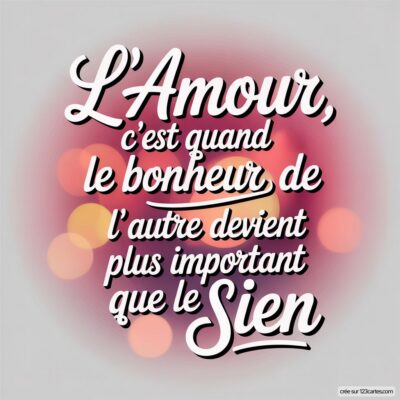 Citation d'amour sur fond doux : L’Amour, c’est quand le bonheur de l’autre devient plus important que le sien.