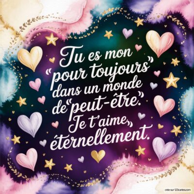 Texte romantique sur fond aux nuances douces, avec des cœurs et des étoiles. Message d'amour éternel et sincère.