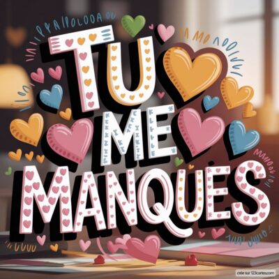 Texte stylisé 'Tu me manques' entouré de cœurs dans différentes formes et tailles, exprime une déclaration d'amour.