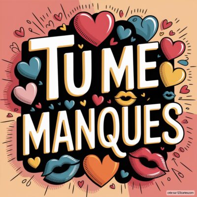 Texte Tu me manques entouré de cœurs et de baisers, exprimant des sentiments d'amour et de nostalgie.