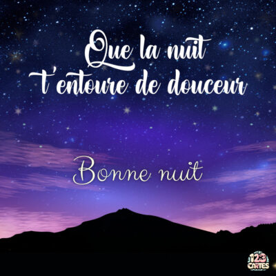 Ciel étoilé avec des nuances de violet, texte sur fond sombre : Que la nuit t'entoure de douceur. Bonne nuit.