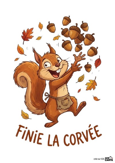 Illustration d'un écureuil brun souriant, lançant des glands et entouré de feuilles d'automne. Il porte un tablier. Texte : « FINIE LA CORVÉE ». Fond blanc. Style cartoon.