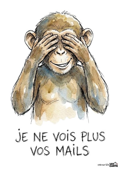 Illustration d'un singe marron clair, les yeux couverts par les mains. Il sourit. Texte noir : « JE NE VOIS PLUS VOS MAILS ». Style aquarelle, fond blanc. Logo « 123 CARTE » en bas.