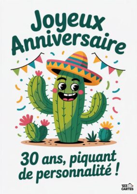 Image colorée d'un cactus souriant avec un sombrero, célébrant un anniversaire : Joyeux Anniversaire 30 ans, piquant de personnalité !