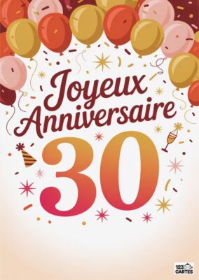 Carte d'anniversaire avec Joyeux Anniversaire et le chiffre 30, décorée de ballons et confettis colorés.