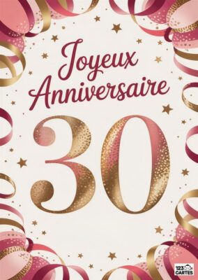 Carte d'anniversaire avec le message Joyeux Anniversaire et le chiffre doré 30, décorée de rubans colorés.