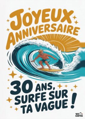 Carte d'anniversaire colorée : un surfeur profite d'une vague avec le texte Joyeux Anniversaire 30 ans, surfe sur ta vague!