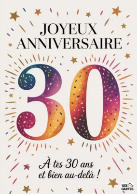 Carte d'anniversaire avec le message Joyeux Anniversaire' et le chiffre 30, ornée d'étoiles et de confettis.