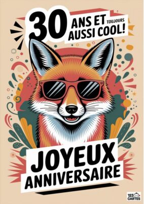 Illustration d'un renard avec lunettes de soleil, accompagnée du texte Joyeux Anniversaire et 30 ans et toujours aussi cool.