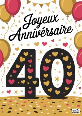 Carte d'anniversaire pour un 40e anniversaire, avec des ballons et des cœurs dorés, sur un fond festif.