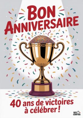 Tropée doré avec des confettis et le texte Bon Anniversaire - 40 ans de victoires à célébrer ! en arrière-plan festif