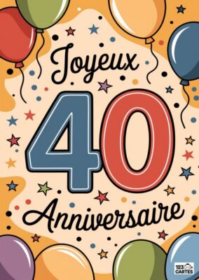 Carte d'anniversaire avec le texte Joyeux 40 Anniversaire, des ballons et des étoiles pour célébrer un moment festif.