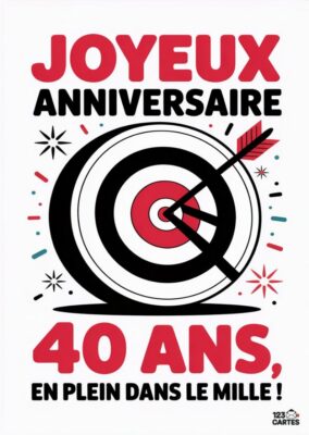 Carte d'anniversaire avec une cible et une flèche, texte Joyeux anniversaire 40 ans, en plein dans le mille!