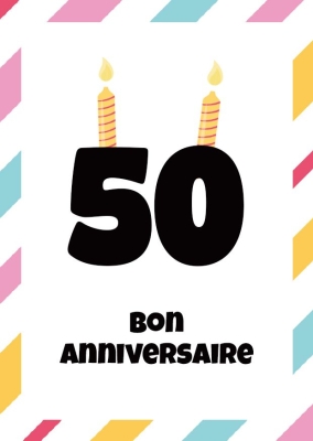 Carte d'anniversaire avec le nombre 50, décoré de bougies, entouré d'un cadre rayé coloré, texte Joyeux anniversaire.