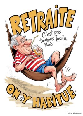 Un homme détendu en hamac, boit une boisson. Texte : « RETRAITE C'est pas toujours facile. Mais ON S'Y HABITUE».