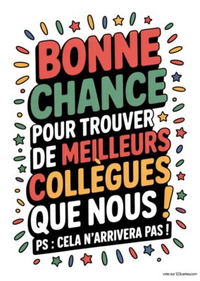 Texte humoristique sur fond noir avec des étoiles, souhaitant bonne chance à un collègue pour trouver de meilleurs collègues.