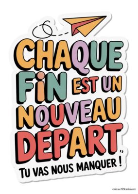 Inscription festive sur fond blanc : « Chaque fin est un nouveau départ, tu vas nous manquer ! », avec un avion en papier.
