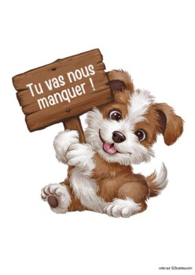 Un chiot mignon souriant tient une pancarte en bois sur laquelle est écrit « Tu vas nous manquer ! », symbole d'affection et de soutien.