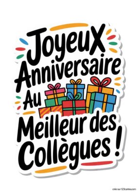 Carte de vœux pour un anniversaire comprenant plusieurs paquets-cadeaux aux designs variés. Le message au centre est écrit en grandes lettres avec des effets dynamiques. On peut lire « Joyeux Anniversaire Au Meilleur des Collègues ! »