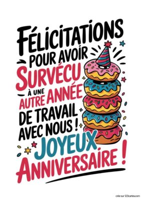 Carte de joyeux anniversaire pour un collègue, représentant une pile de beignets avec des décorations festives et un chapeau pointu. Le message principal indique : « Félicitations pour avoir survécu à une autre année de travail avec nous ! JOYEUX ANNIVERSAIRE ! ».