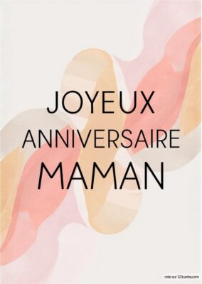 Carte d'anniversaire pour maman, avec des formes abstraites douces qui évoquent la douceur et la chaleur des liens familiaux.