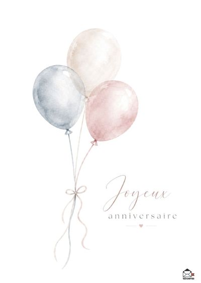 Trois ballons en aquarelle, un blanc cassé, un bleu pâle et un rose poudré, attachés avec un ruban. Au centre, la mention « Joyeux anniversaire ».