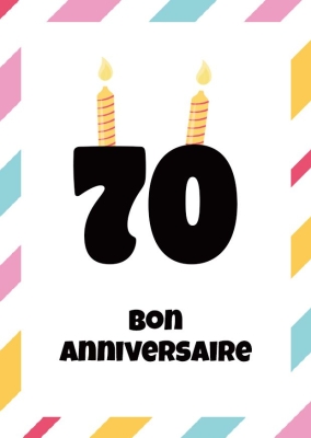 Carte d'anniversaire avec le nombre 70, bougies allumées dessus, entourée d'un cadre rayé multicolore.