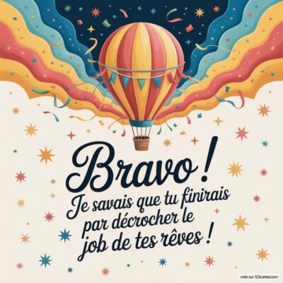 Carte virtuelle avec une montgolfière colorée et des confettis. Texte : Bravo ! Je savais que tu décrocherais le job de tes rêves !