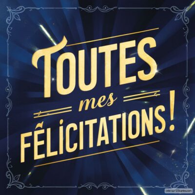Carte virtuelle avec le message 'Toutes mes félicitations !' sur fond bleu étoilé, symbolisant une heureuse annonce.