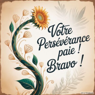 Carte virtuelle de félicitations avec un soleil représentant la réussite et le texte « Votre persévérance paie ! Bravo ! » en calligraphie élégante.