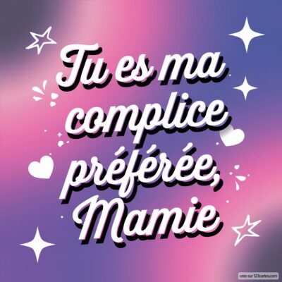 Carte virtuelle colorée pour la fête des grands-mères avec le message Tu es ma complice préférée, Mamie en lettres stylisées.