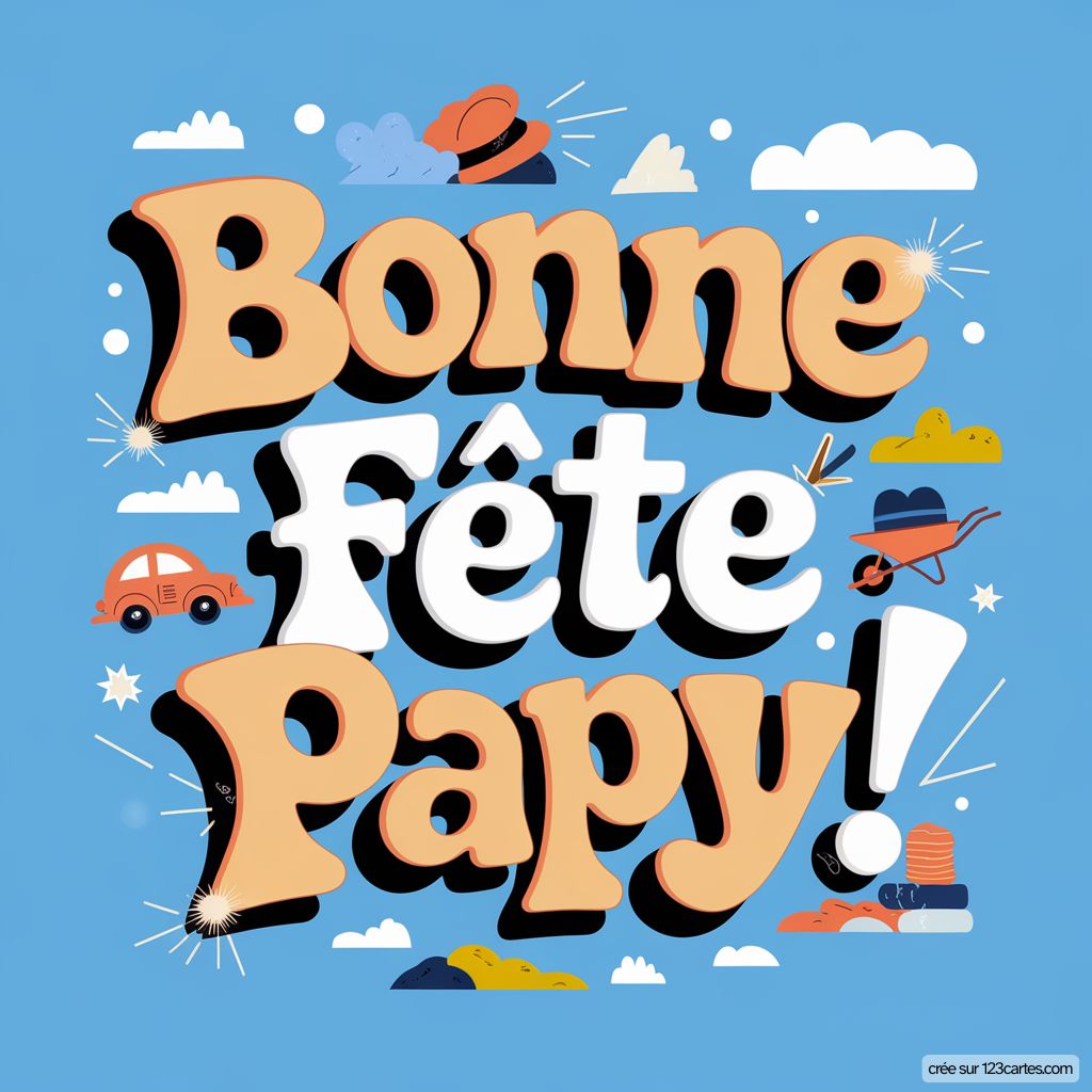 Bonne Fete Papy