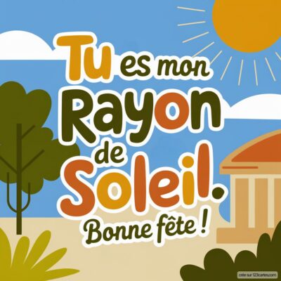 Carte de fête des grands-pères avec un soleil, des arbres et le message Tu es mon Rayon de Soleil. Bonne fête !