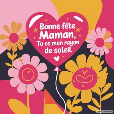 Image colorée pour la fête des mères, avec le message Bonne fête Maman, Tu es mon rayon de soleil sur un fond floral.