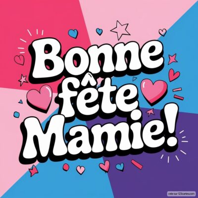 Fond coloré avec des formes géométriques, texte en gros caractères « Bonne fête Mamie ! » entouré de cœurs.