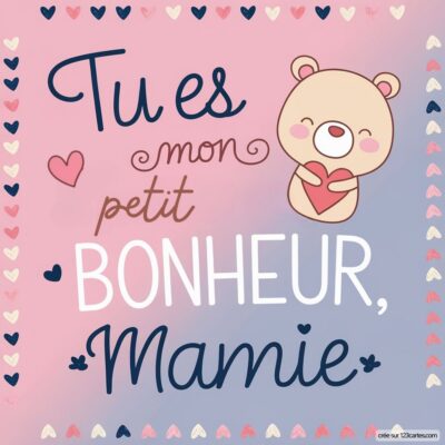 Carte virtuelle pour la fête des grands-mères avec un ours mignon et le texte Tu es mon petit bonheur, Mamie sur un fond pastel.