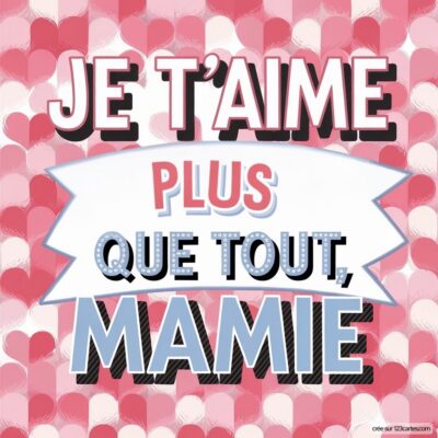 Carte virtuelle avec un fond rose à motifs de cœurs, texte : Je t'aime plus que tout, Mamie. Un message affectueux pour la fête des grands-mères.