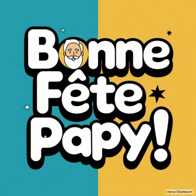 Carte virtuelle colorée avec le message Bonne fête Papy ! en lettres grandes et joyeuses, entouré d'étoiles.