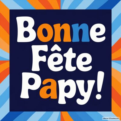 Fond coloré avec des rayures orange et bleues, texte en blanc et bleu : Bonne Fête Papy ! pour célébrer les grands-pères.