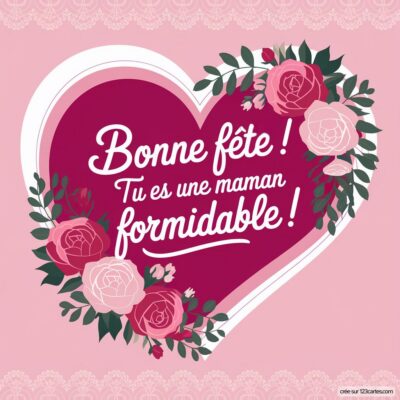 Carte virtuelle de fête des mères avec un grand cœur rose, des fleurs et le message Bonne fête ! Tu es une maman formidable !