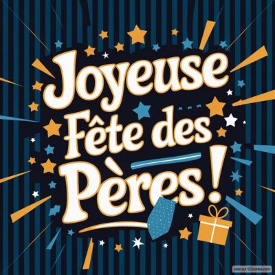 Carte virtuelle colorée pour la fête des pères avec le message 'Joyeuse Fête des Pères!' et des étoiles.