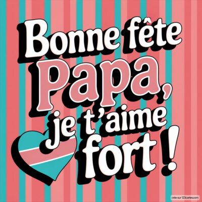Fond rose et bleu avec le message Bonne fête Papa, je t’aime fort ! en grandes lettres colorées.