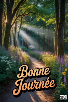 Chemin forestier baigné de lumière. Rayons de soleil traversant les arbres. Fleurs violettes et jaunes bordent le sentier. Texte «Bonne journée» en lettres stylisées.