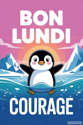 Un pingouin mignon souhaitant «on Lundi Courage». Fond rose et bleu, montagnes enneigées, soleil levant.
