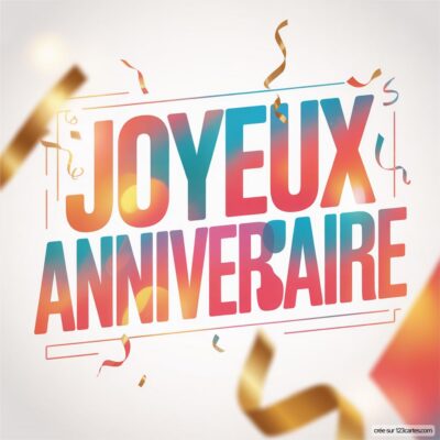 Texte «Joyeux Anniversaire» aux couleurs dégradées rouge, orange et bleu-vert, sur fond blanc avec confettis dorés.