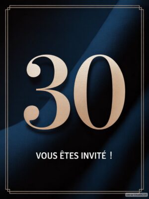 Le chiffre 30 en relief doré sur un fond bleu marine, accompagné du texte invitant à une célébration.
