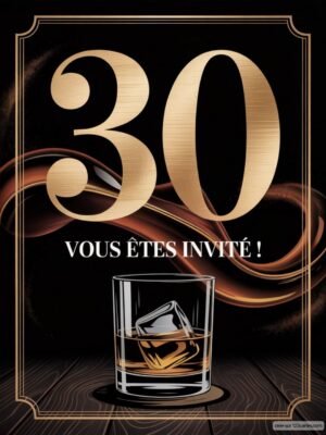 Invitation élégante avec le chiffre 30 en grand, accompagnée d'un verre de whisky sur une table en bois.