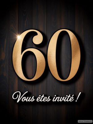 Chiffre 60 en doré sur fond sombre avec un message d'invitation stylisé en bas.