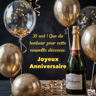 Carte luxueuse 30e anniversaire avec champagne, ballons dorés transparents et confettis, message Que du bonheur pour cette nouvelle décennie